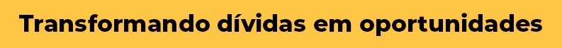 Transformando-dividas-em-oportunidades_ Início